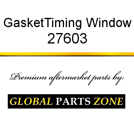 Gasket,Timing Window 27603