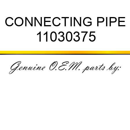 CONNECTING PIPE 11030375