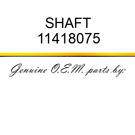 SHAFT 11418075