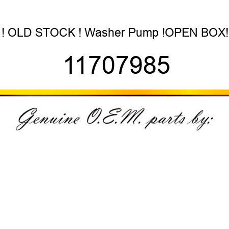 ! OLD STOCK ! Washer Pump !OPEN BOX! 11707985