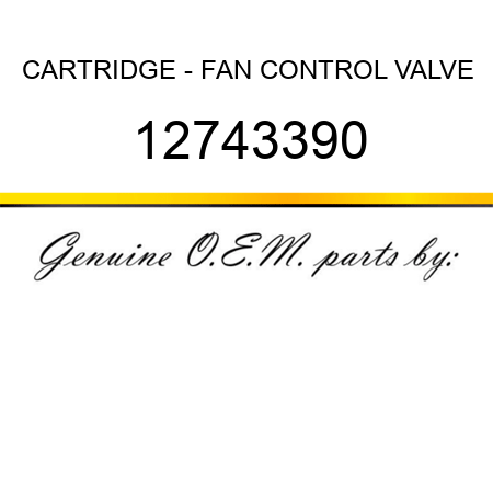 CARTRIDGE - FAN CONTROL VALVE 12743390