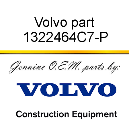 Volvo part 1322464C7-P