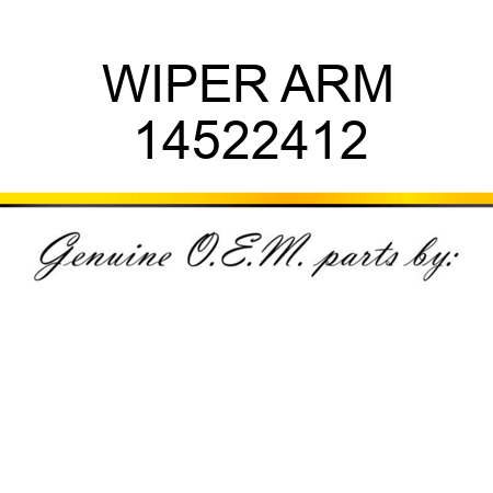 WIPER ARM 14522412