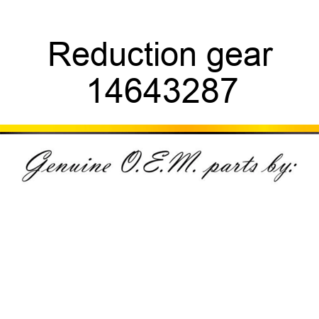 Reduction gear 14643287