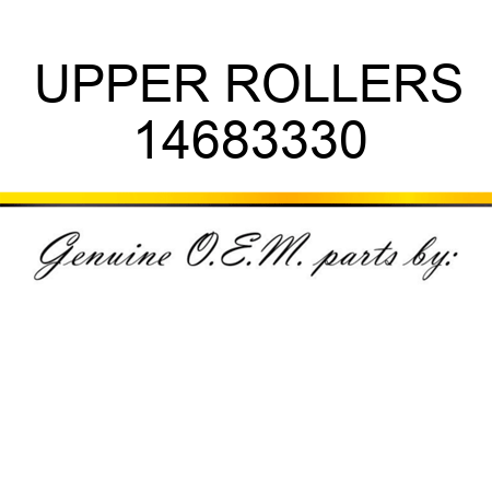 UPPER ROLLERS 14683330
