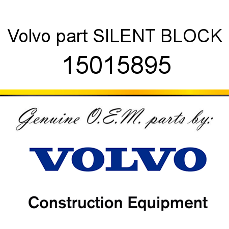 Volvo part SILENT BLOCK 15015895