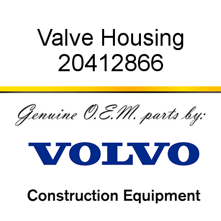 Valve Housing 20412866