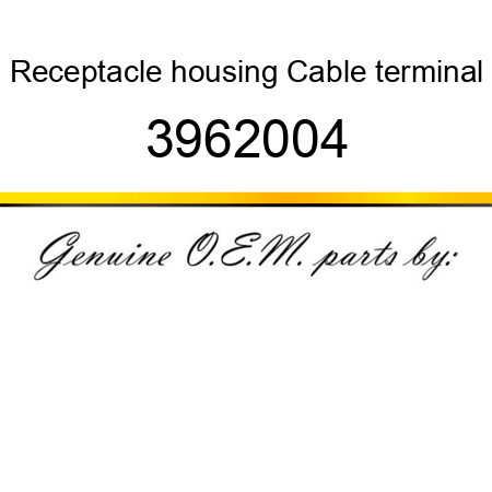 Receptacle housing, Cable terminal 3962004
