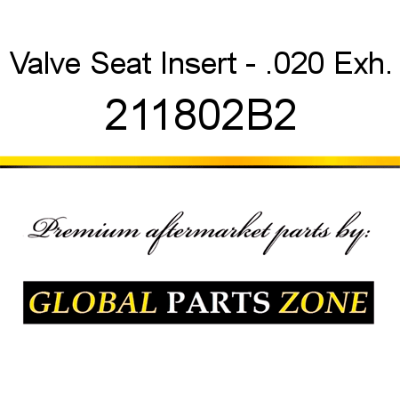 Valve Seat Insert - .020 Exh. 211802B2