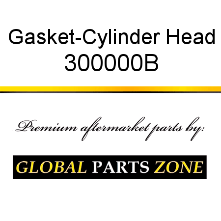 Gasket-Cylinder Head 300000B