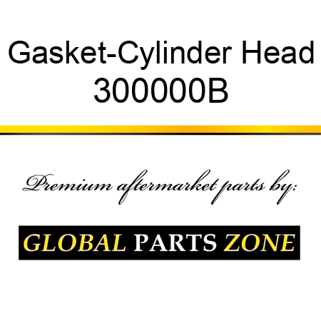 Gasket-Cylinder Head 300000B