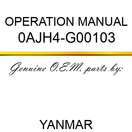 OPERATION MANUAL 0AJH4-G00103