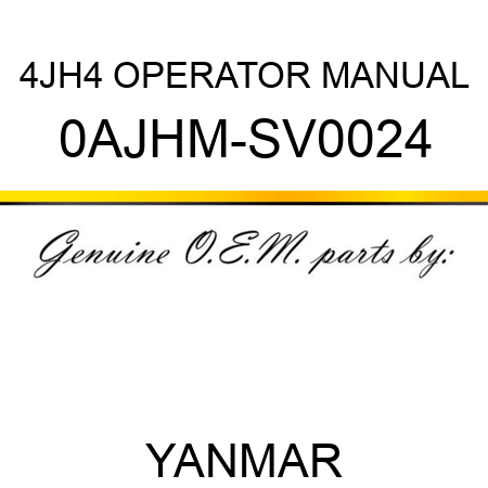 4JH4 OPERATOR MANUAL 0AJHM-SV0024