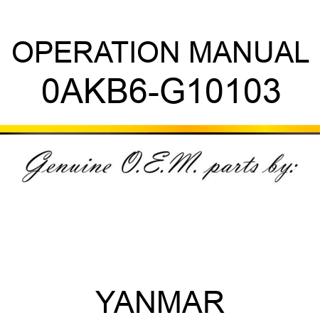OPERATION MANUAL 0AKB6-G10103