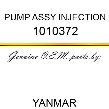 PUMP ASSY, INJECTION 1010372