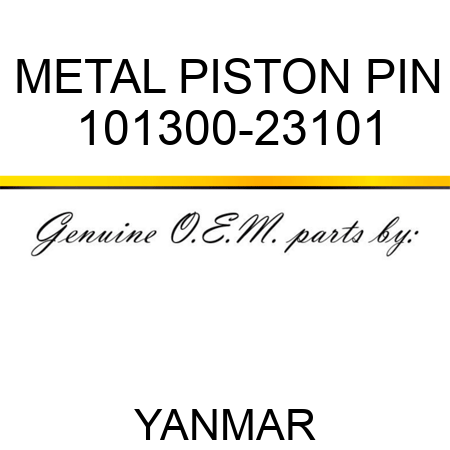 METAL, PISTON PIN 101300-23101