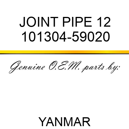 JOINT, PIPE 12 101304-59020