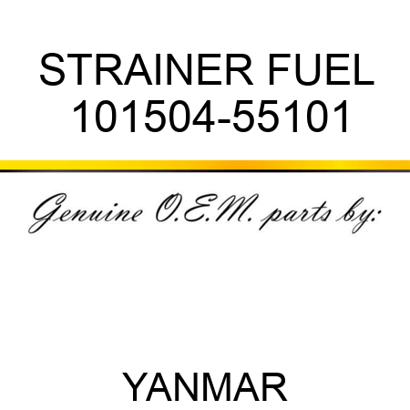 STRAINER, FUEL 101504-55101