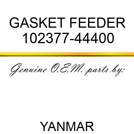 GASKET, FEEDER 102377-44400