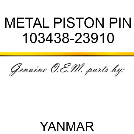 METAL, PISTON PIN 103438-23910