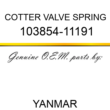 COTTER, VALVE SPRING 103854-11191