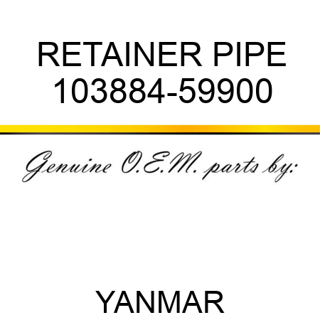 RETAINER, PIPE 103884-59900