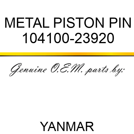 METAL, PISTON PIN 104100-23920