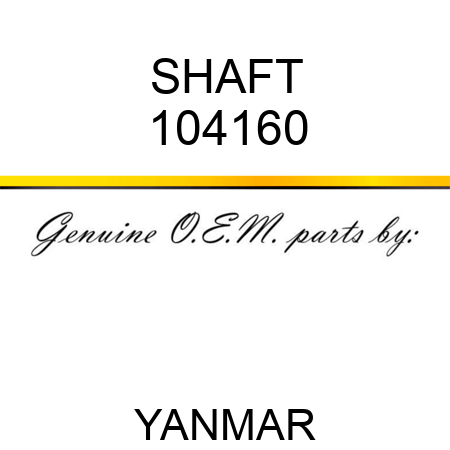 SHAFT 104160