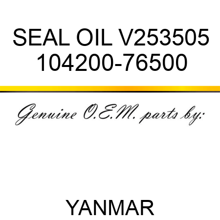SEAL, OIL V253505 104200-76500