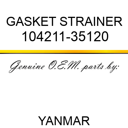 GASKET, STRAINER 104211-35120