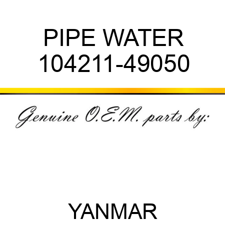 PIPE, WATER 104211-49050