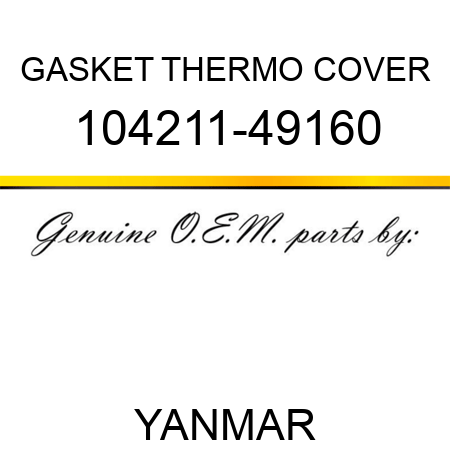 GASKET, THERMO COVER 104211-49160