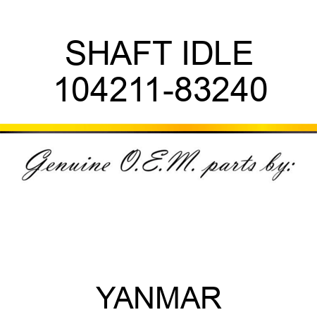 SHAFT, IDLE 104211-83240