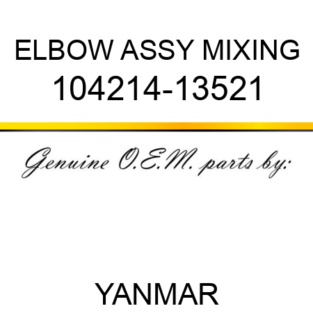 ELBOW ASSY, MIXING 104214-13521