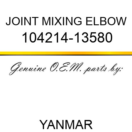 JOINT, MIXING ELBOW 104214-13580
