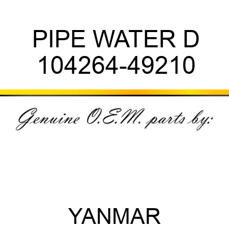PIPE, WATER D 104264-49210
