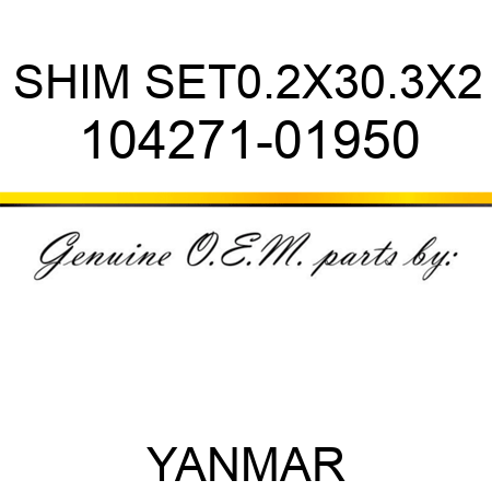 SHIM SET,0.2X3,0.3X2 104271-01950