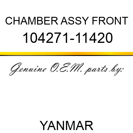 CHAMBER ASSY, FRONT 104271-11420