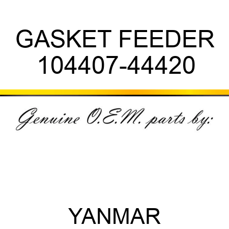 GASKET, FEEDER 104407-44420