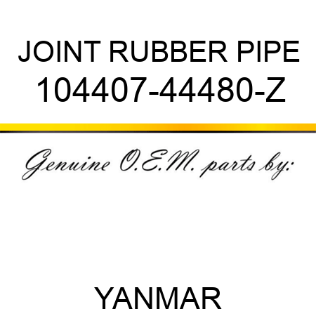 JOINT, RUBBER PIPE 104407-44480-Z