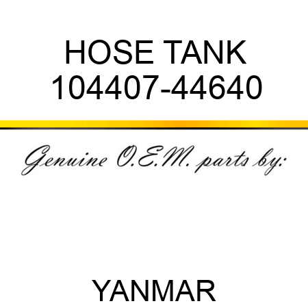 HOSE, TANK 104407-44640