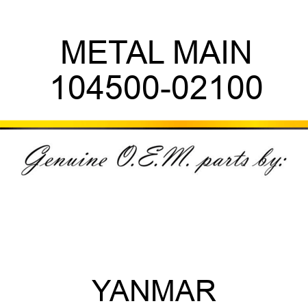 METAL, MAIN 104500-02100