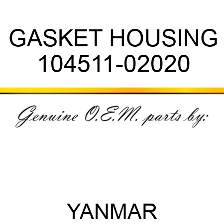 GASKET, HOUSING 104511-02020