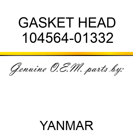 GASKET, HEAD 104564-01332