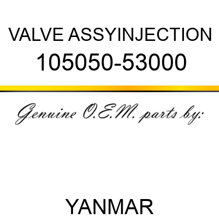 VALVE ASSY,INJECTION 105050-53000