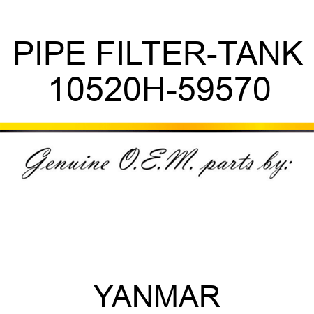 PIPE, FILTER-TANK 10520H-59570