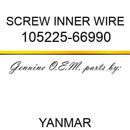SCREW, INNER WIRE 105225-66990