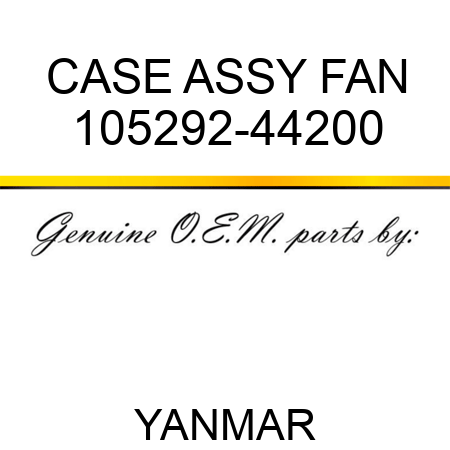 CASE ASSY, FAN 105292-44200
