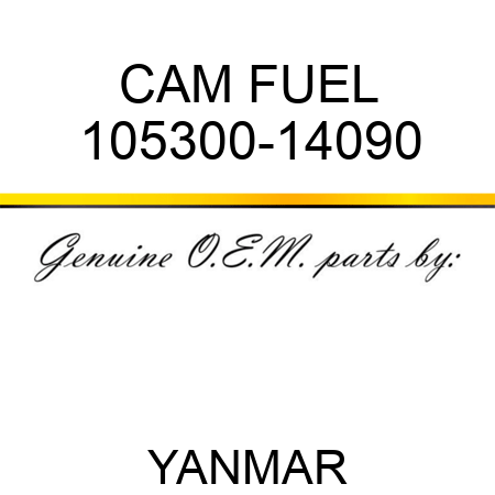CAM, FUEL 105300-14090