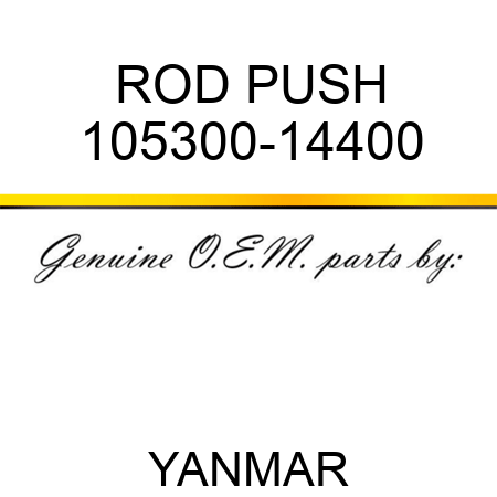 ROD, PUSH 105300-14400